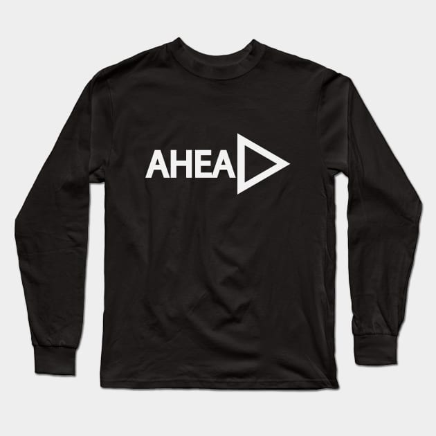 Ahead going ahead typography design Long Sleeve T-Shirt by DinaShalash